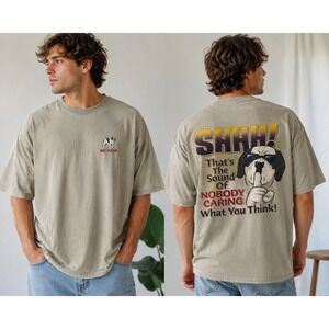 Vintage Big Dogs Shhh Thats The Sound Nobody Caring Graphic T Shirt 3XL